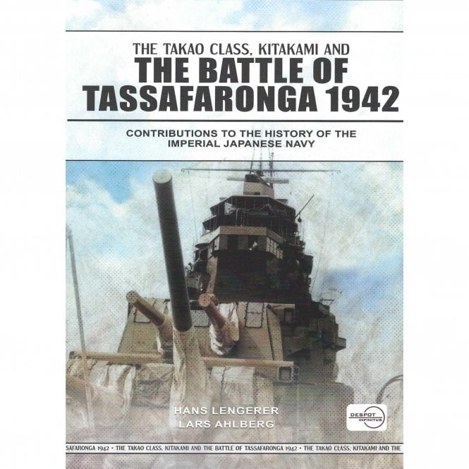The Takao Class, Kitakami and The Battle of Tassafaronga 1942