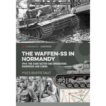 The Waffen SS in Normandy: June 1944, the Caen sector