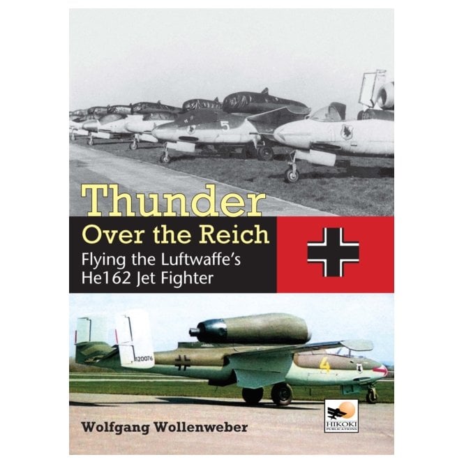 Thunder Over the Reich: Flying the Luftwaffe's He162 Jet Fighter