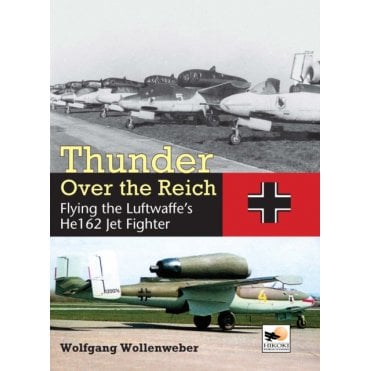 Thunder Over the Reich: Flying the Luftwaffe's He162 Jet Fighter