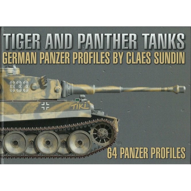 Tiger and Panther Tanks German Panzer Profiles