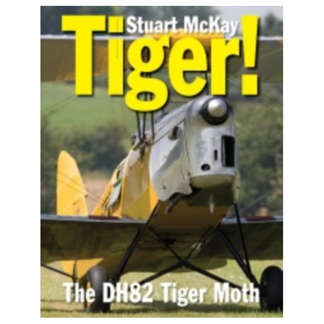 Tiger! The DeHavilland DH.82 Tiger Moth