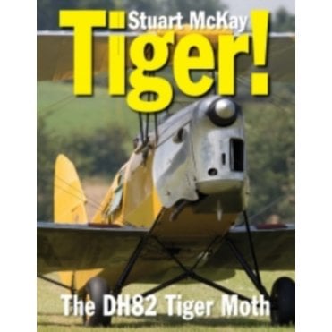 Tiger! The DeHavilland DH.82 Tiger Moth