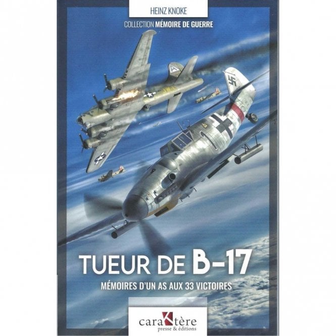Tueur De B-17 Memoires D'un As Aux 33 Victoires