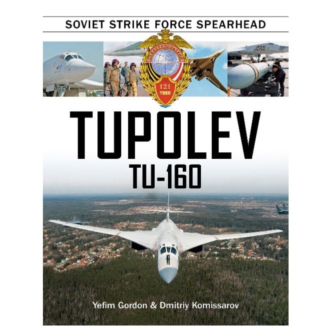 Tupolev Tu-160 Soviet Strike Force Spearhead