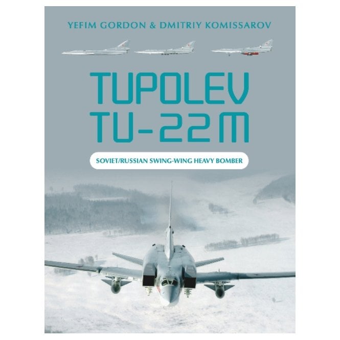 Tupolev Tu-22M: Soviet-Russian Swing-Wing Heavy Bomber