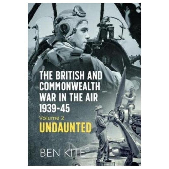 Undaunted: Britain and the Commonwealth's War in the Air 1939-45 Vol.2