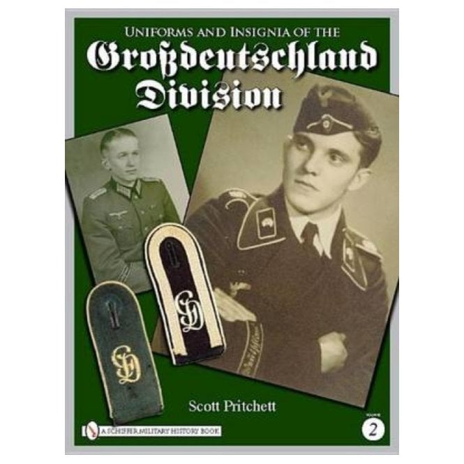 Uniforms and Insignia of the Grossdeutschland Division Vol.2