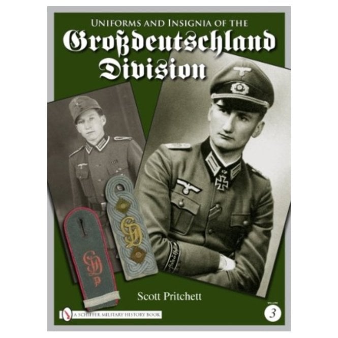 Uniforms and Insignia of the Grossdeutschland Division Vol.3