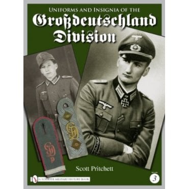 Uniforms and Insignia of the Grossdeutschland Division Vol.3