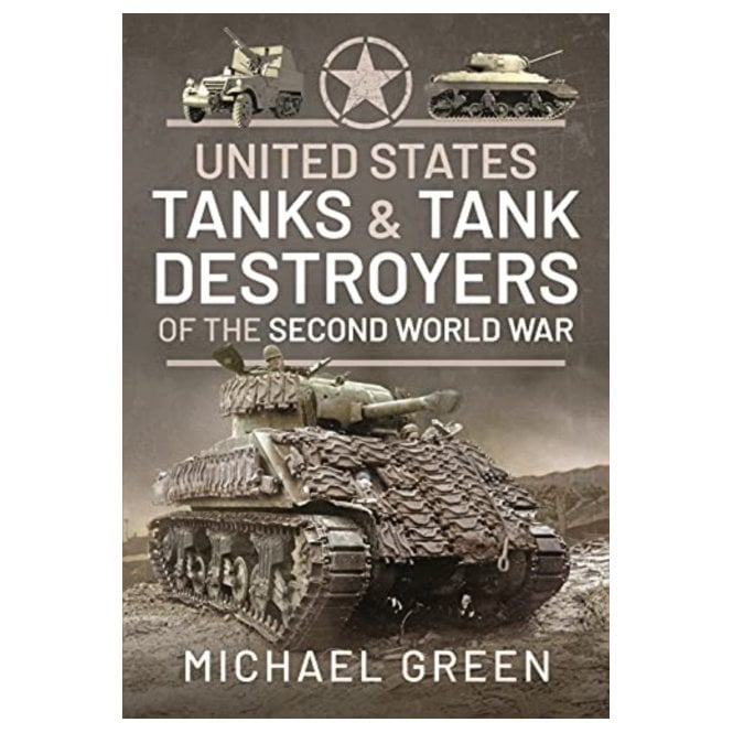 United States Tanks and Tank Destroyers of the Second World War