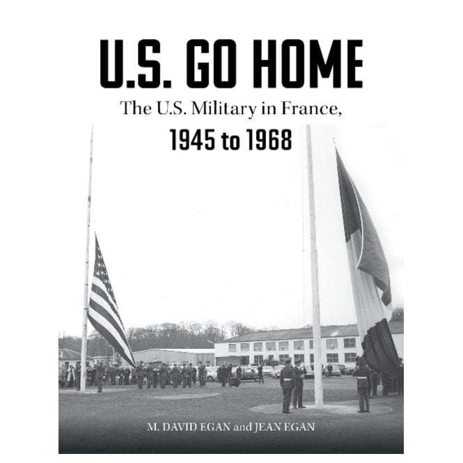 US Go Home: The US Military in France 1945-68