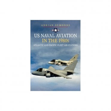 US Naval Aviation in the 1980's - Atlantic and Pacific Fleet Air Stations