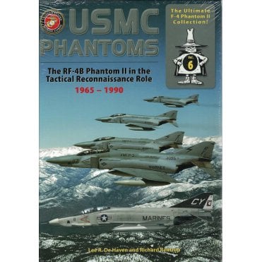 USMC Phantoms, The RF-4B Phantom II In The Tactical Reconnaissance Role 1965-1990