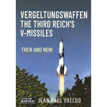 Vergeltungswaffen the Third Reichs V-Missiles
