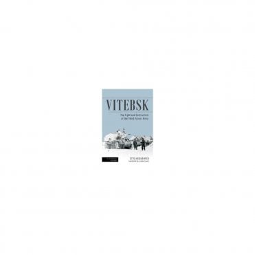 Vitebsk The Fight and Destruction of the 3rd Panzer Army