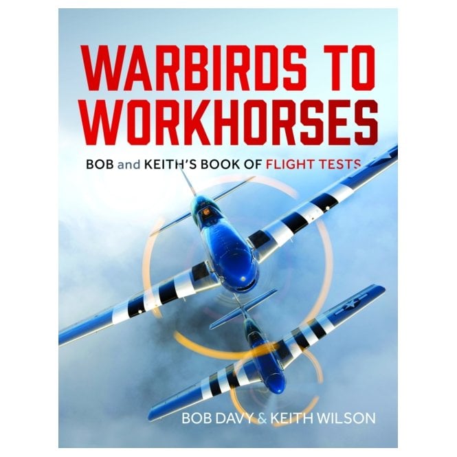Warbirds to Workhorses: Bob and Keith’s Book of Flight Tests
