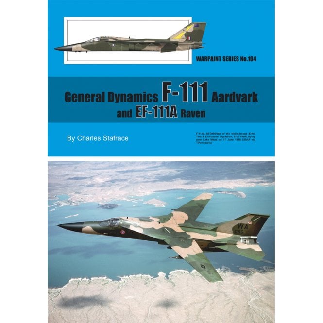 Warpaint 104 General Dynamics F-111 Aardvark and EF-11A Raven