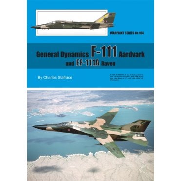 Warpaint 104 General Dynamics F-111 Aardvark and EF-11A Raven