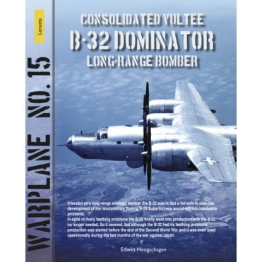 Warplane No.15 Consolidated Vultee B-32 Dominator Long Range Bomber