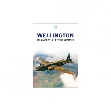 Wellington - The Backbone of Bomber Command