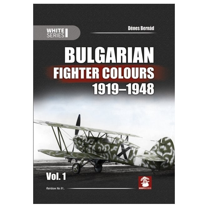 White Series: Bulgarian Fighter Colours 1919-1948 Vol 1