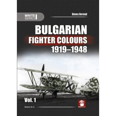 White Series: Bulgarian Fighter Colours 1919-1948 Vol 1