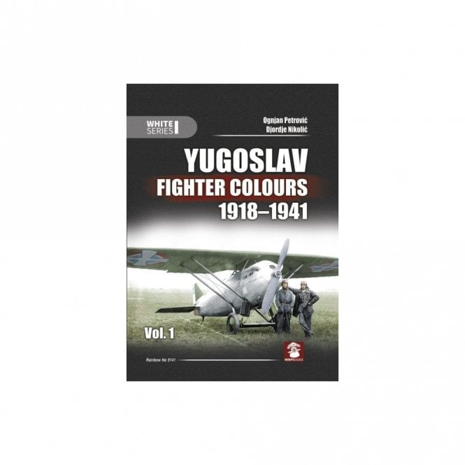 White Series: Yugoslav Fighter Colours 1918-41 Vol.1