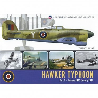 Wingleader Photo Archive 21: Hawker Typhoon Part 2 - Summer 1943 to early 1944