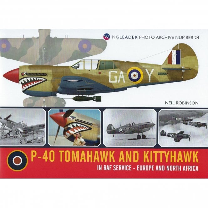 Wingleader Photo Archive 24: P-40 Tomahawk and Kittyhawk in RAF Service, Europe and North Africa