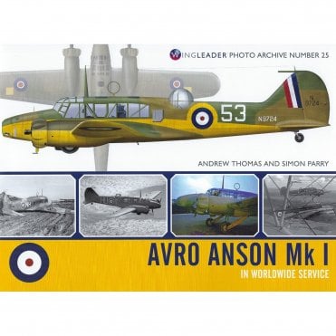 Wingleader Photo Archive 25: Avro Anson Mk.1 in World Service