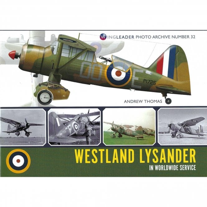 Wingleader Photo Archive 32: Westland Lysander in Worldwide Service 