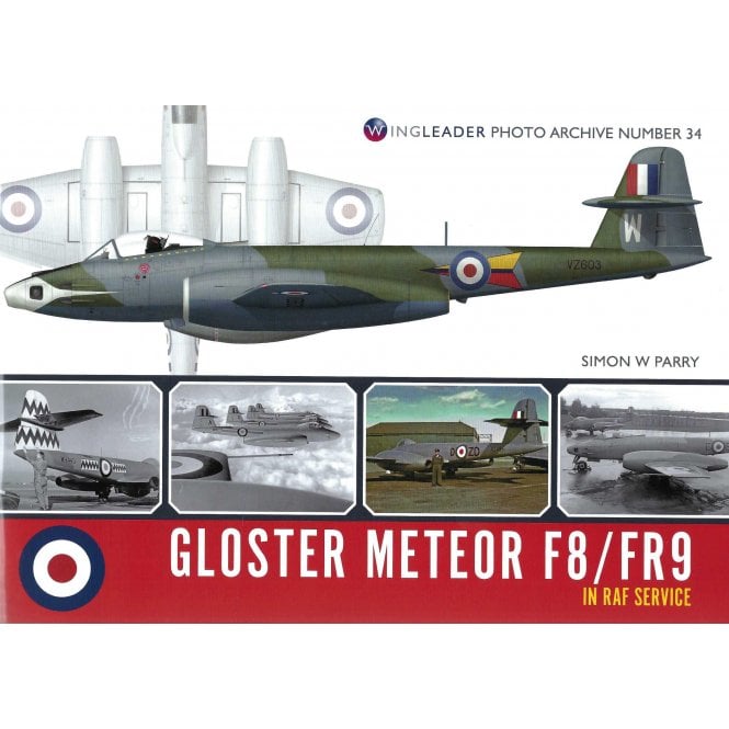 Wingleader Photo Archive 34: Gloster Meteor F8/FR9 in RAF Service 
