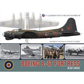 Wingleader Photo Archive 48: B-17 Fortress in RAF Service 