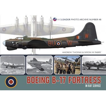 Wingleader Photo Archive 48: B-17 Fortress in RAF Service 