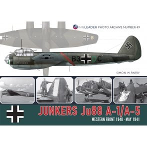 Wingleader Photo Archive 49: Junkers Ju88 A-1/A-5 Western Front 1940 - May 1941 