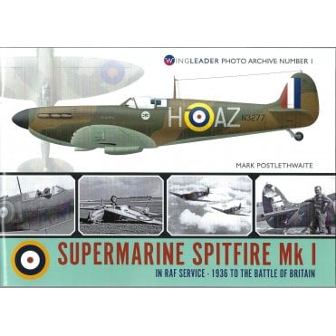 WingLeader Photo Archive No.1 Supermarine Spitfire in RAF Service 1936 to the Battle of Britian