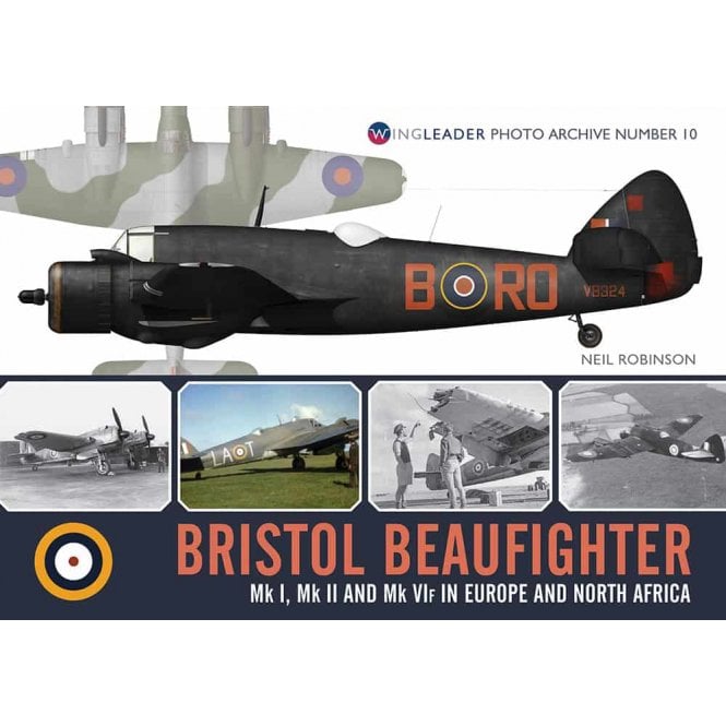 Wingleader Photo Archive No.10 Bristol Beaufighter MkI, MkII, & MkVIF in Europe and North Africa