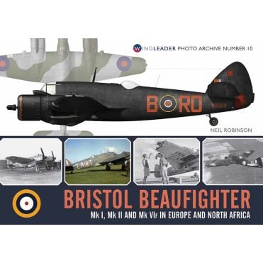 Wingleader Photo Archive No.10 Bristol Beaufighter MkI, MkII, & MkVIF in Europe and North Africa