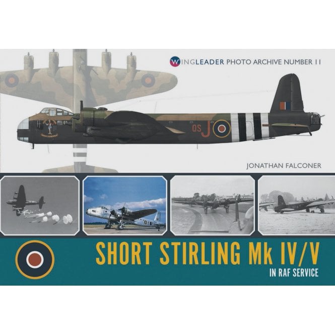 Wingleader Photo Archive No.11 Short Stirling Mk IV/V in RAF Service
