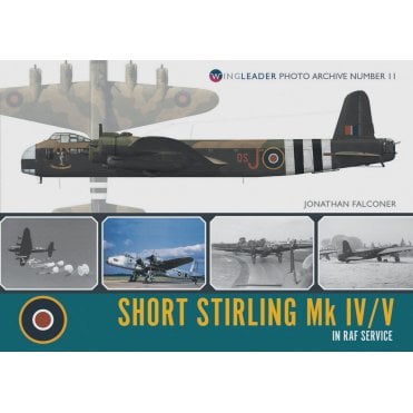 Wingleader Photo Archive No.11 Short Stirling Mk IV/V in RAF Service