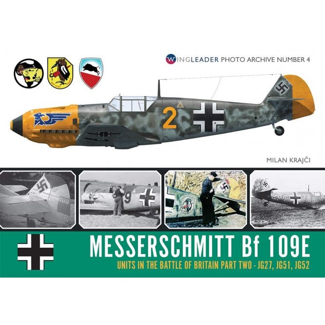 WingLeader Photo Archive No.4 Messerschmitt Bf 109E Units in the Battle of Britian Part 2 JG27, JG51, JG52