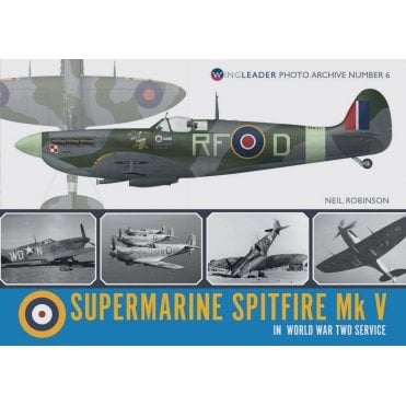 WingLeader Photo Archive No.6 Supermarine Spitfire Mk.V in Europe and North Africa