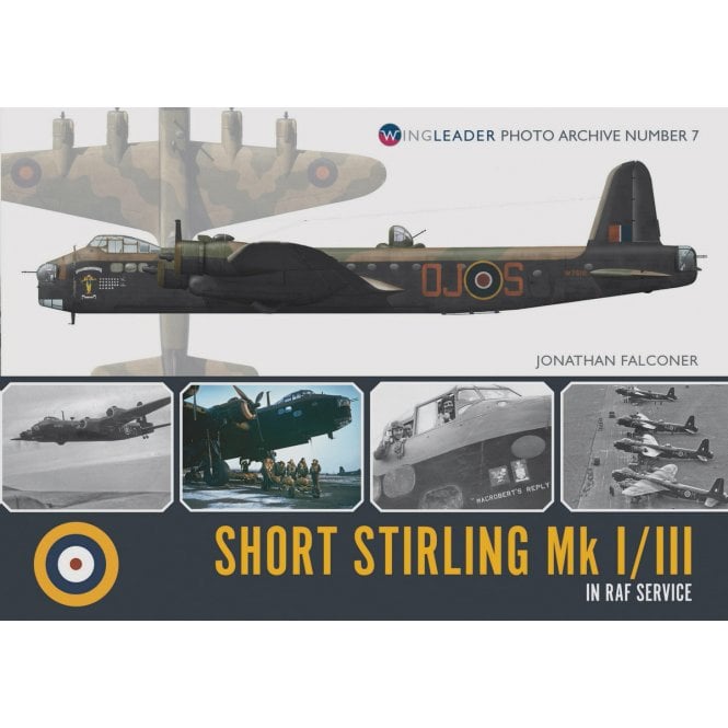 WingLeader Photo Archive No.7 Short Stirling Mk I/III in RAF Service