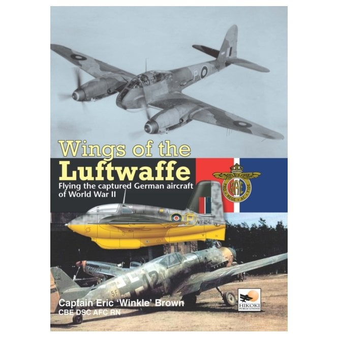 Wings of the Luftwaffe - Flying the Captured German Aircraft of World War II