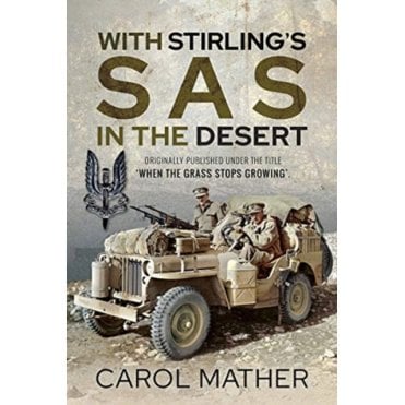 With Stirling's SAS in the Desert: When the Grass Stops Growing