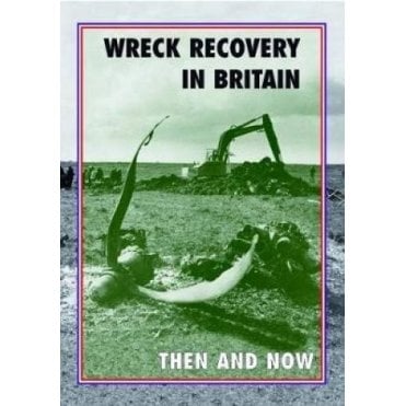 Wreck Recovery in Britain Then and Now