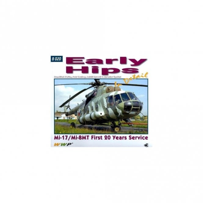 WWP B020 Early Hips Mi-17/Mi-8MT First 20 Years of Service