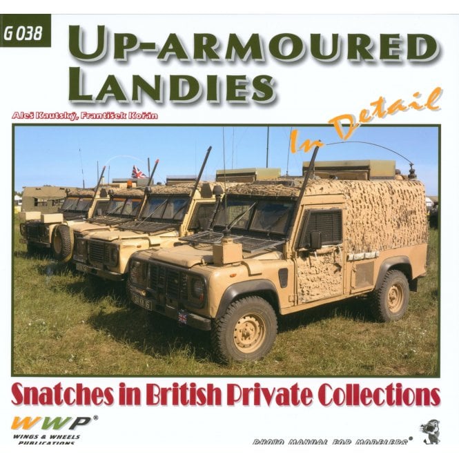 WWP G038 Up-Armoured Landies - Snatches in British Private Collections