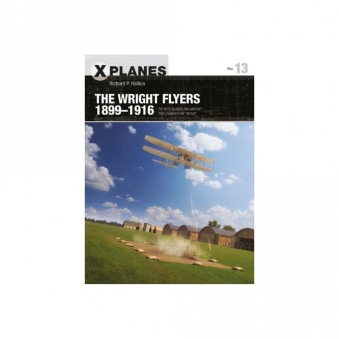 X Planes 13 The Wright Flyers 1899-1916